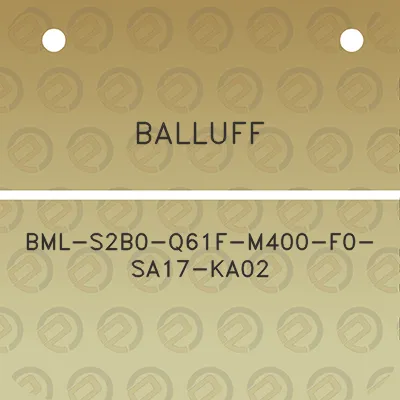 balluff-bml-s2b0-q61f-m400-f0-sa17-ka02