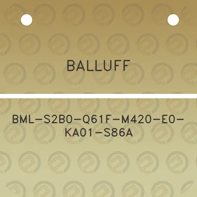 balluff-bml-s2b0-q61f-m420-e0-ka01-s86a