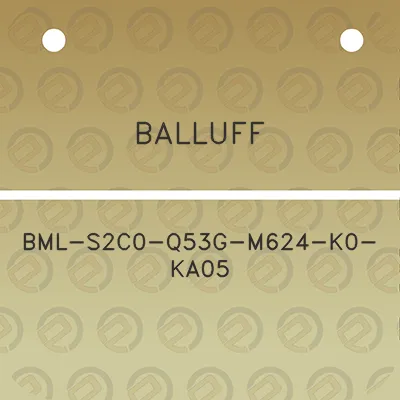 balluff-bml-s2c0-q53g-m624-k0-ka05