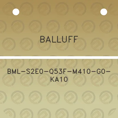 balluff-bml-s2e0-q53f-m410-g0-ka10