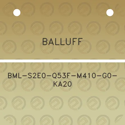 balluff-bml-s2e0-q53f-m410-g0-ka20