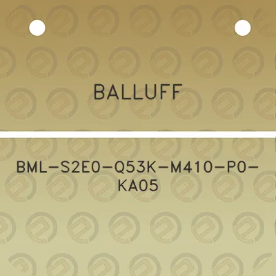 balluff-bml-s2e0-q53k-m410-p0-ka05