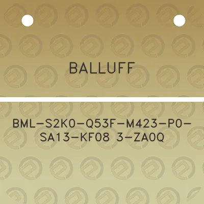 balluff-bml-s2k0-q53f-m423-p0-sa13-kf08-3-za0q