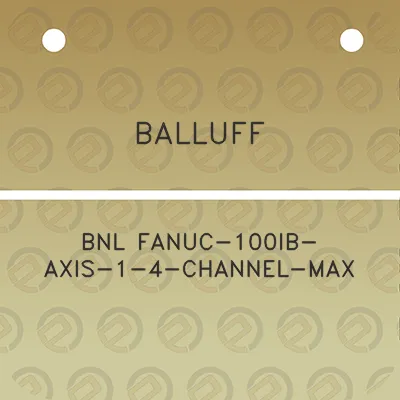 balluff-bnl-fanuc-100ib-axis-1-4-channel-max