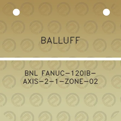 balluff-bnl-fanuc-120ib-axis-2-1-zone-02