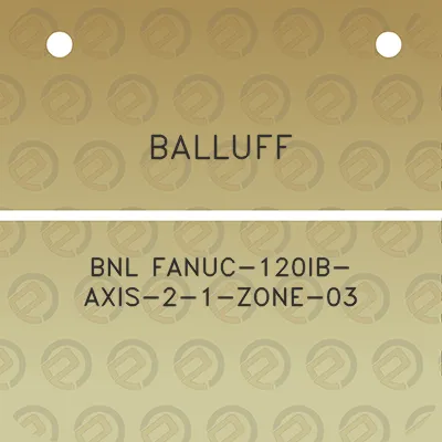 balluff-bnl-fanuc-120ib-axis-2-1-zone-03