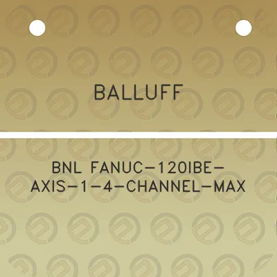 balluff-bnl-fanuc-120ibe-axis-1-4-channel-max