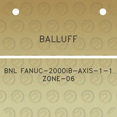 balluff-bnl-fanuc-2000ib-axis-1-1-zone-06