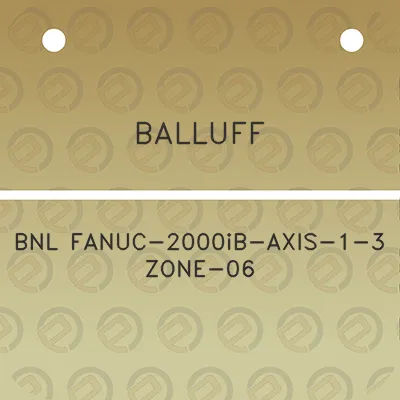 balluff-bnl-fanuc-2000ib-axis-1-3-zone-06