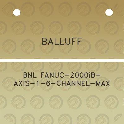 balluff-bnl-fanuc-2000ib-axis-1-6-channel-max