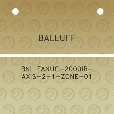 balluff-bnl-fanuc-2000ib-axis-2-1-zone-01