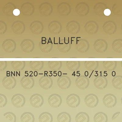 balluff-bnn-520-r350-45-0315-0