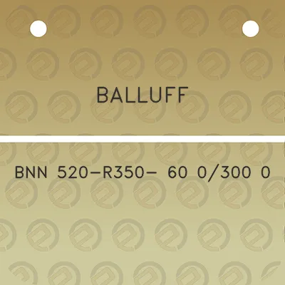 balluff-bnn-520-r350-60-0300-0