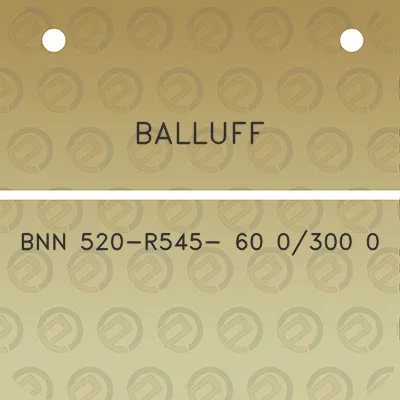 balluff-bnn-520-r545-60-0300-0