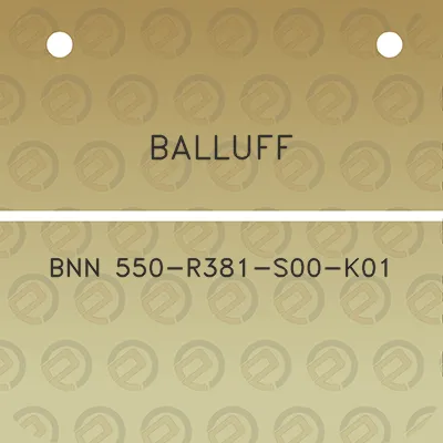 balluff-bnn-550-r381-s00-k01