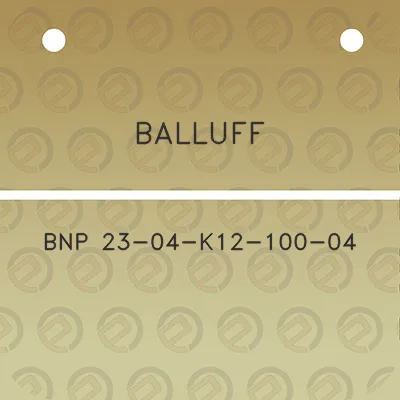 balluff-bnp-23-04-k12-100-04