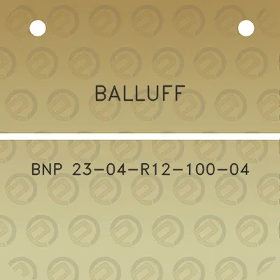 balluff-bnp-23-04-r12-100-04