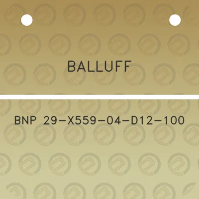 balluff-bnp-29-x559-04-d12-100