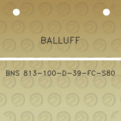 balluff-bns-813-100-d-39-fc-s80