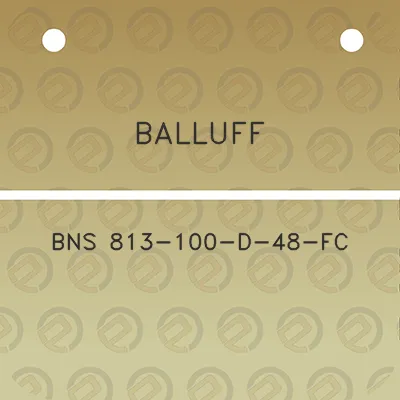 balluff-bns-813-100-d-48-fc