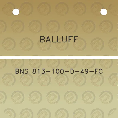 balluff-bns-813-100-d-49-fc