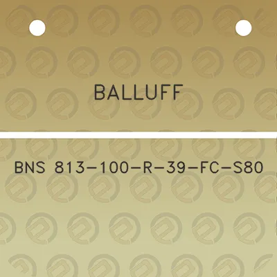 balluff-bns-813-100-r-39-fc-s80