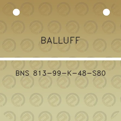 balluff-bns-813-99-k-48-s80