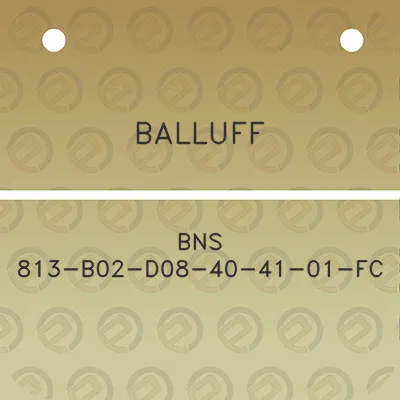 balluff-bns-813-b02-d08-40-41-01-fc