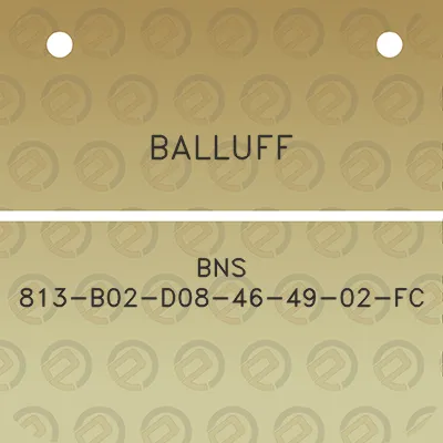 balluff-bns-813-b02-d08-46-49-02-fc