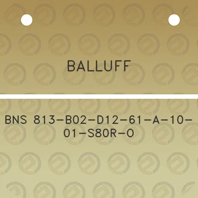 balluff-bns-813-b02-d12-61-a-10-01-s80r-o