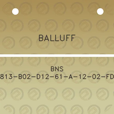 balluff-bns-813-b02-d12-61-a-12-02-fd