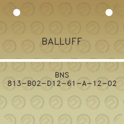 balluff-bns-813-b02-d12-61-a-12-02