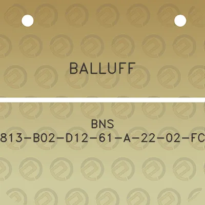 balluff-bns-813-b02-d12-61-a-22-02-fc