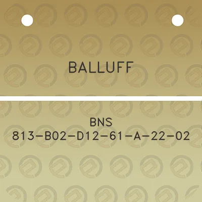 balluff-bns-813-b02-d12-61-a-22-02