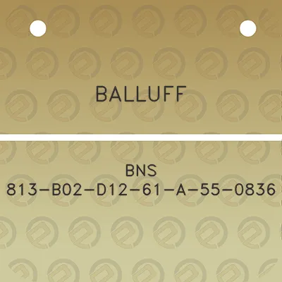 balluff-bns-813-b02-d12-61-a-55-0836