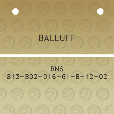 balluff-bns-813-b02-d16-61-b-12-02