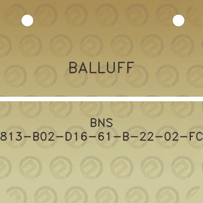 balluff-bns-813-b02-d16-61-b-22-02-fc