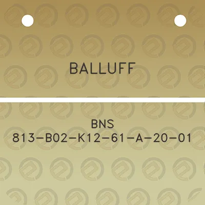 balluff-bns-813-b02-k12-61-a-20-01