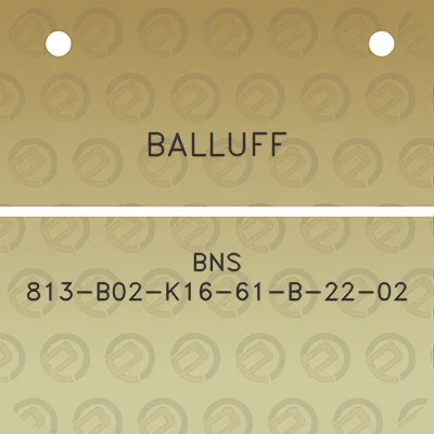 balluff-bns-813-b02-k16-61-b-22-02