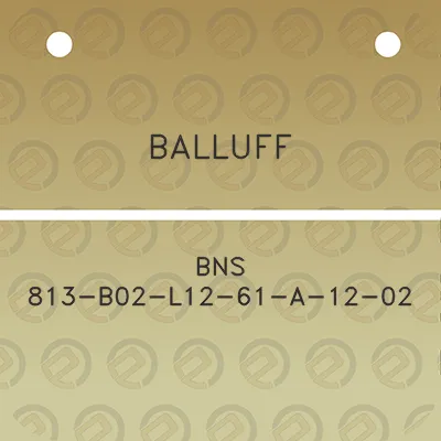 balluff-bns-813-b02-l12-61-a-12-02