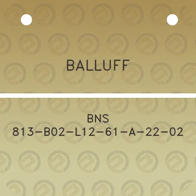 balluff-bns-813-b02-l12-61-a-22-02