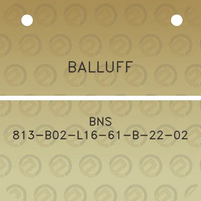 balluff-bns-813-b02-l16-61-b-22-02