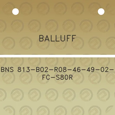 balluff-bns-813-b02-r08-46-49-02-fc-s80r