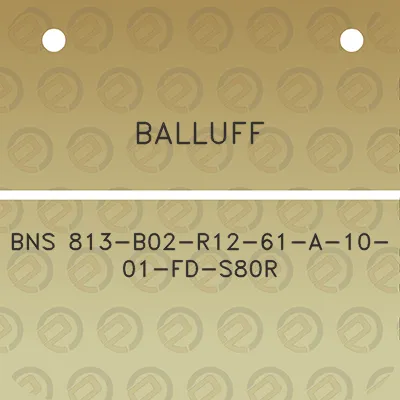 balluff-bns-813-b02-r12-61-a-10-01-fd-s80r