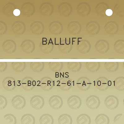 balluff-bns-813-b02-r12-61-a-10-01