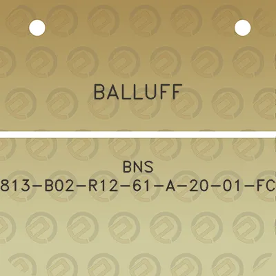 balluff-bns-813-b02-r12-61-a-20-01-fc