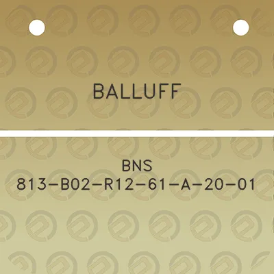 balluff-bns-813-b02-r12-61-a-20-01