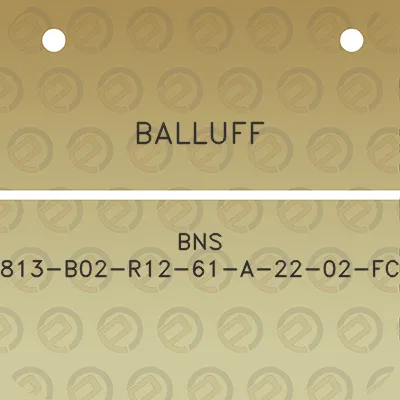 balluff-bns-813-b02-r12-61-a-22-02-fc