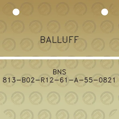 balluff-bns-813-b02-r12-61-a-55-0821