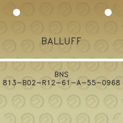 balluff-bns-813-b02-r12-61-a-55-0968